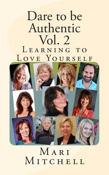 Dare To Be Authentic Vol. 2: Learning To Love Yourself (Dare To Be Authentic Series)