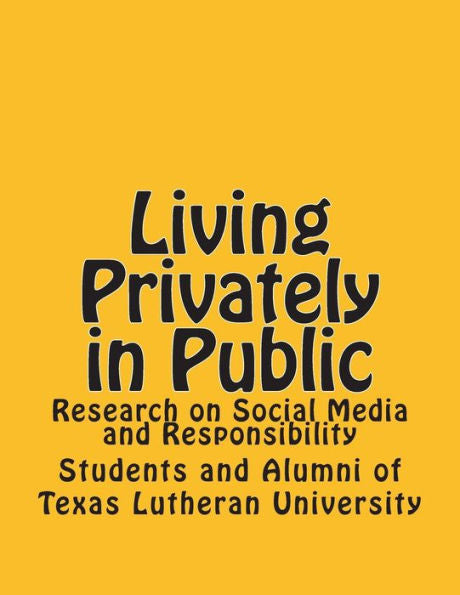 Living Privately In Public: Research On Social Media And Responsibility