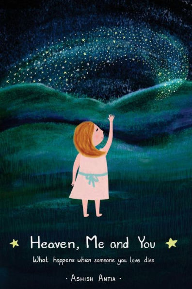 Heaven, Me And You: What Happens When Someone You Love Dies