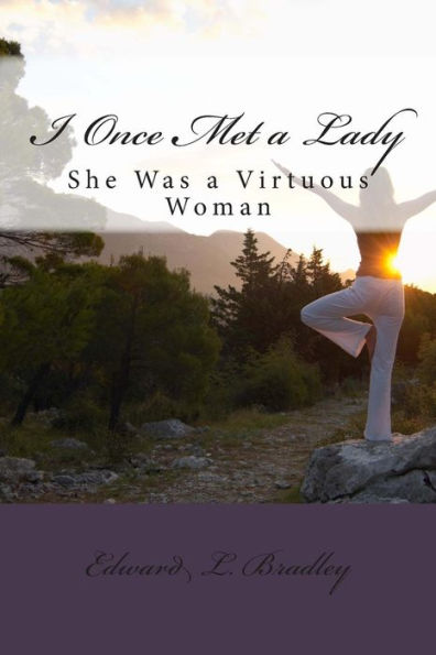 I Once Met A Lady: She Was A Virtuous Woman