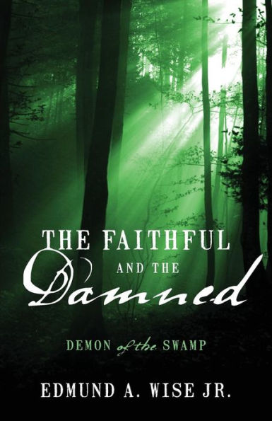 The Faithful And The Damned: Demon Of The Swamp