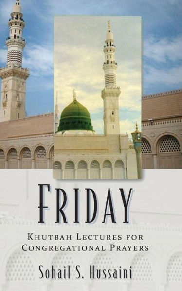 Friday: Khutbah Lectures For Congregational Prayers