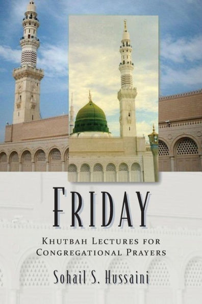 Friday: Khutbah Lectures For Congregational Prayers