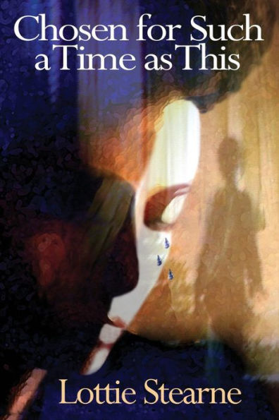 Chosen For Such A Time As This