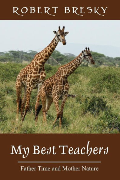 My Best Teachers: Father Time And Mother Nature