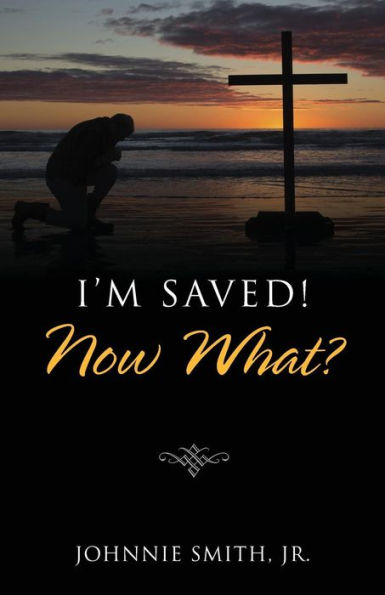 I'M Saved! Now What?