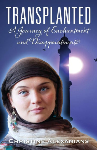 Transplanted: A Journey Of Enchantment And Disappointments