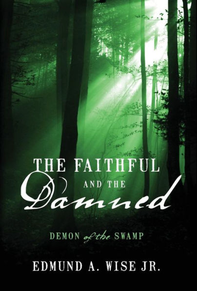 The Faithful And The Damned: Demon Of The Swamp