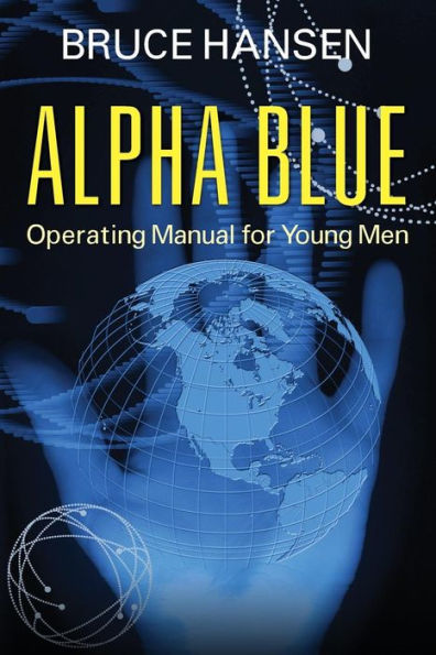 Alpha Blue: Operating Manual For Young Men