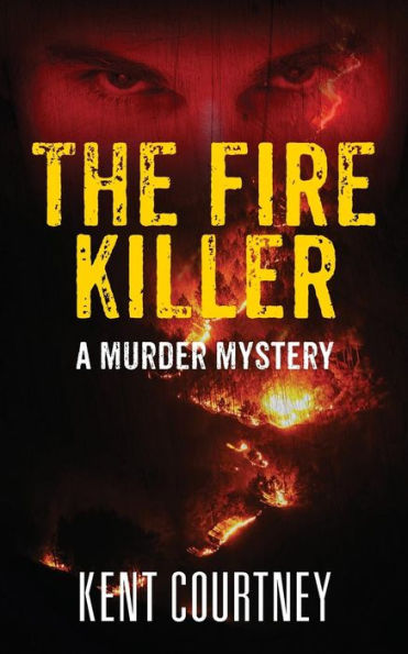 The Fire Killer: A Murder Mystery