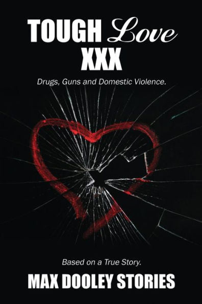 Tough Love Xxx: Drugs, Guns And Domestic Violence