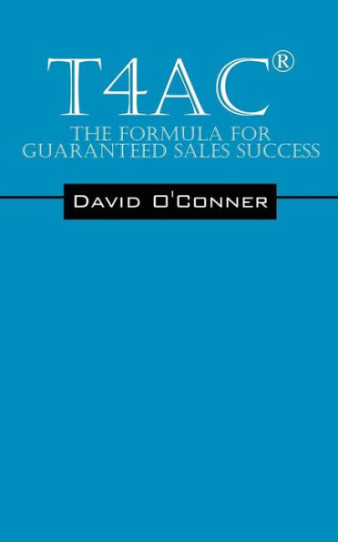 T4Ac? The Formula For Guaranteed Sales Success