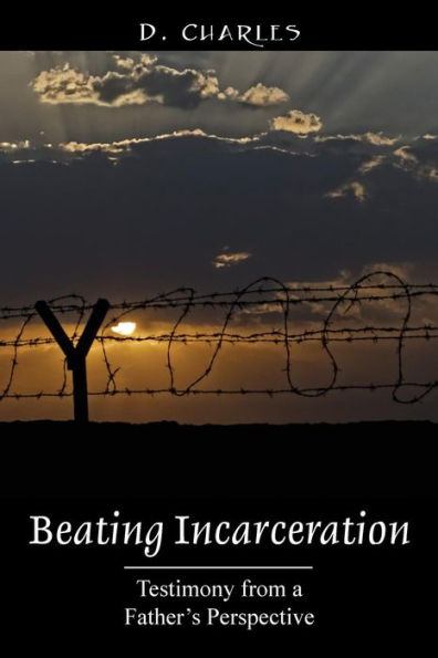 Beating Incarceration: Testimony From A Father's Perspective