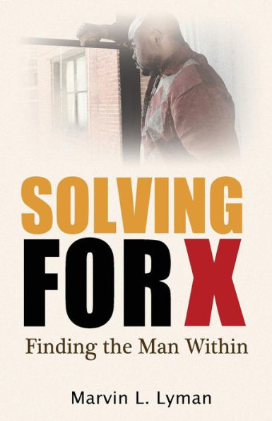 Solving For X: Finding The Man Within