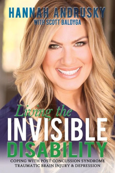 Living The Invisible Disability: Coping With Post Concussion Syndrome Traumatic Brain Injury & Depression