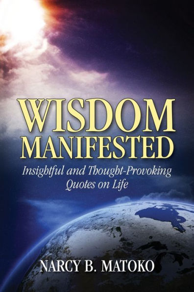 Wisdom Manifested: Insightful And Thought-Provoking Quotes On Life