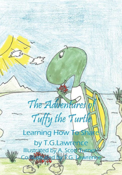 The Adventures Of Tuffy The Turtle: Learning How To Share