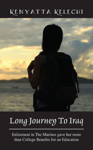 Long Journey To Iraq: Enlistment In The Marines Gave Her More Than College Benefits For An Education