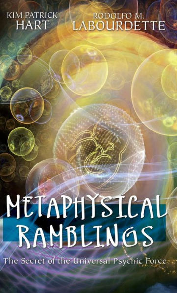Metaphysical Ramblings: The Secret Of The Universal Psychic Force