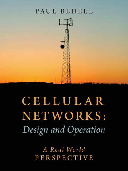 Cellular Networks: Design And Operation - A Real World Perspective