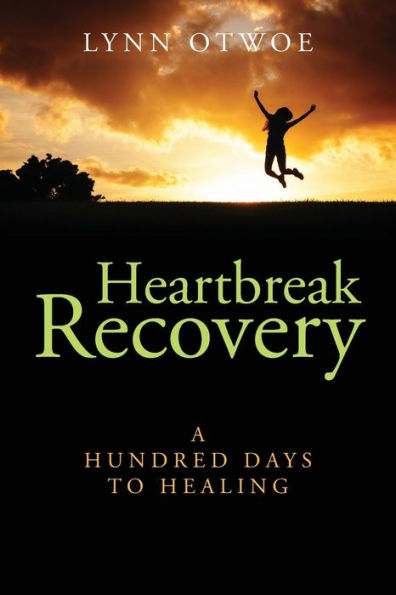 Heartbreak Recovery: A Hundred Days To Healing