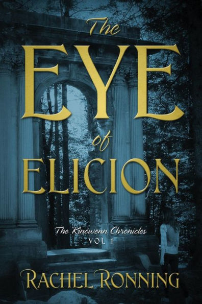 The Eye Of Elicion: The Kinowenn Chronicles Vol 1