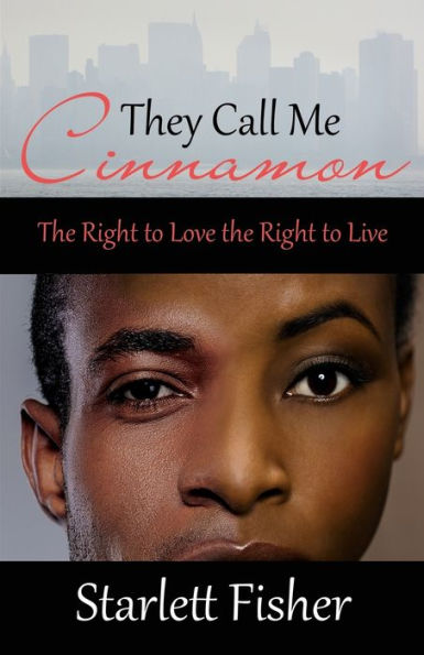 They Call Me Cinnamon: The Right To Love The Right To Live