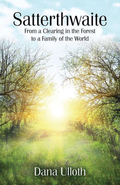 Satterthwaite: From A Clearing In The Forest To A Family Of The World