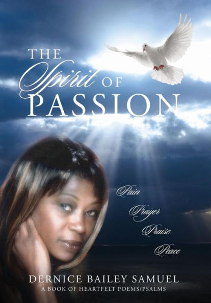 The Spirit Of Passion: Pain, Prayer, Praise, Peace