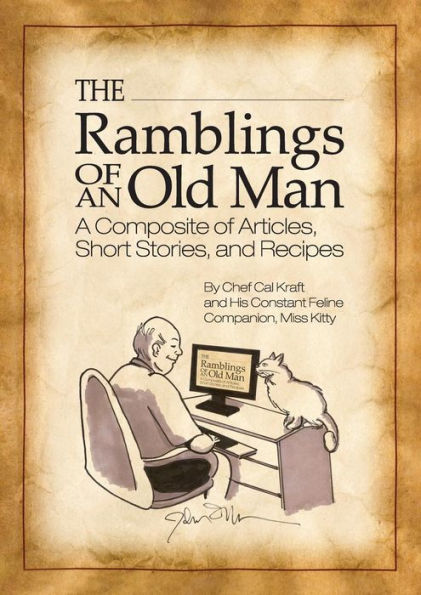 The Ramblings Of An Old Man: A Composite Of Articles, Short Stories And Recipes