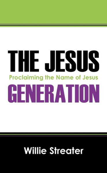 The Jesus Generation: Proclaiming The Name Of Jesus