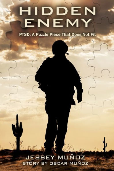 Hidden Enemy - Ptsd: A Puzzle Piece That Does Not Fit