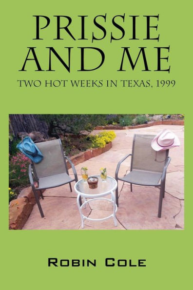Prissie And Me: Two Hot Weeks In Texas, 1999