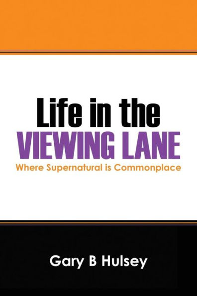 Life In The Viewing Lane: Where Supernatural Is Commonplace