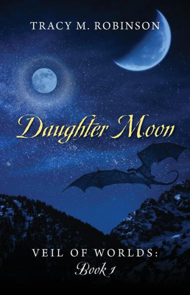Daughter Moon: Veil Of Worlds - Book 1