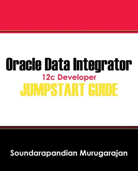 Oracle Data Integrator 12C Developer Jump Start Guide