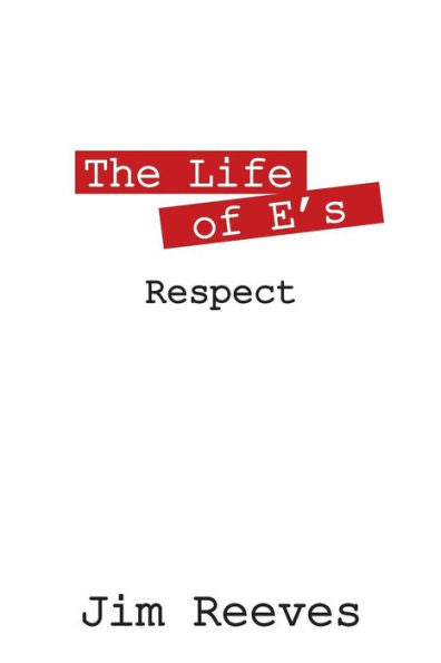 The Life Of E's: Respect