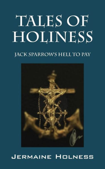 Tales Of Holiness: Jack Sparrow's Hell To Pay