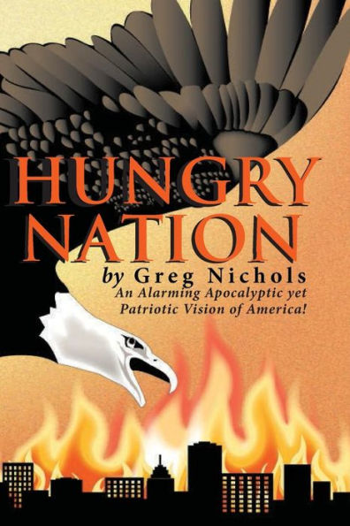 Hungry Nation: An Alarming Apocalyptic Yet Patriotic Vision Of America!