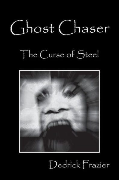 Ghost Chaser: The Curse Of Steel