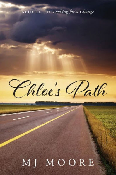 Chloe's Path - Sequel To Looking For A Change