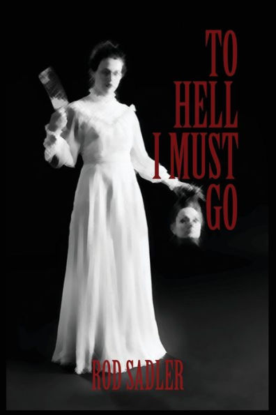 To Hell I Must Go: The True Story Of Michigan's Lizzie Borden