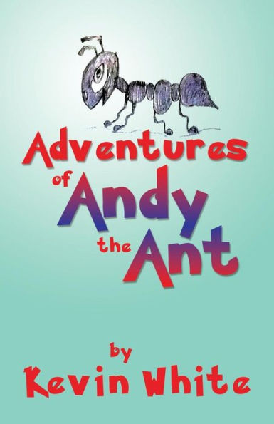 Adventures Of Andy The Ant