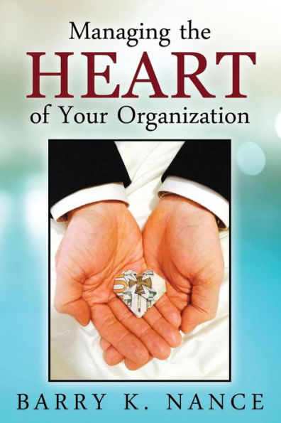 Managing The Heart Of Your Organization
