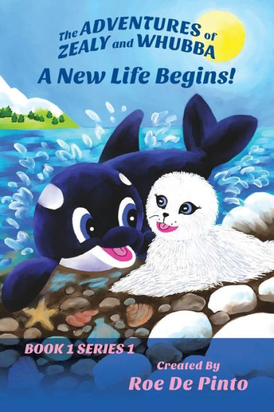 The Adventures Of Zealy And Whubba: A New Life Begins! Book 1 Series 1