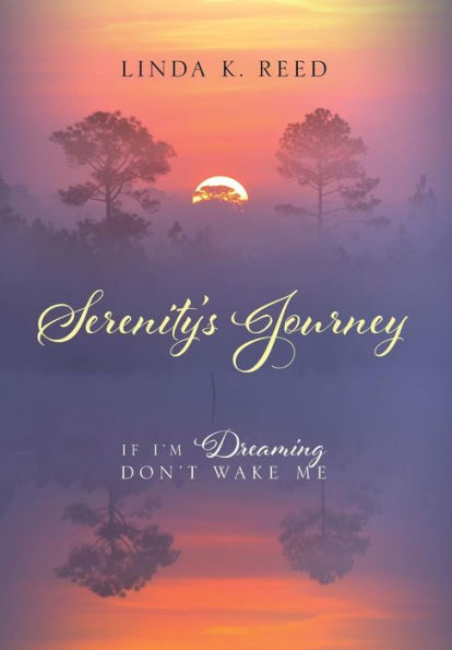 Serenity's Journey: If I'M Dreaming Don't Wake Me