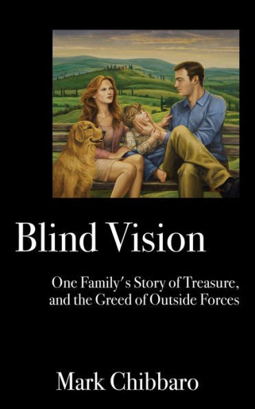 Blind Vision: One Family's Story Of Treasure, And The Greed Of Outside Forces