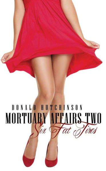 Mortuary Affairs Two: Six Fat Tires