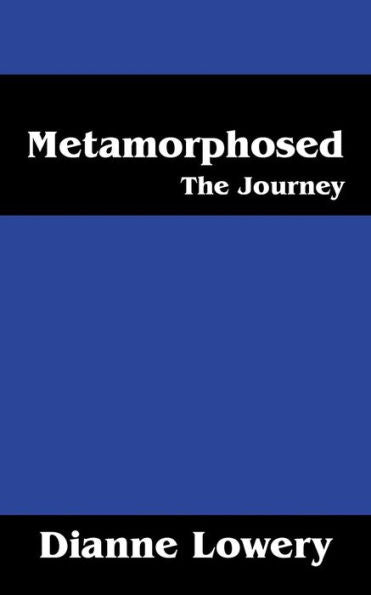 Metamorphosed: The Journey