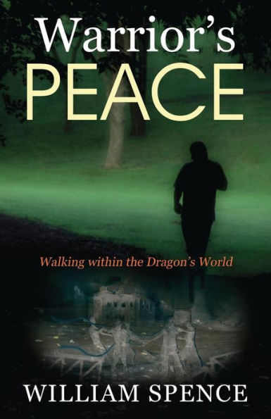 Warrior's Peace: Walking Within The Dragon's World